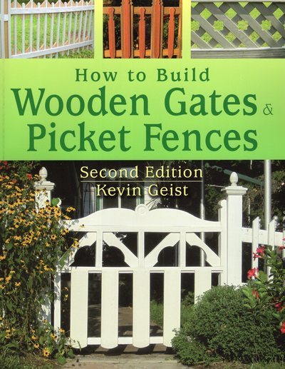 How to Build Wooden Gates & Picket Fences cover