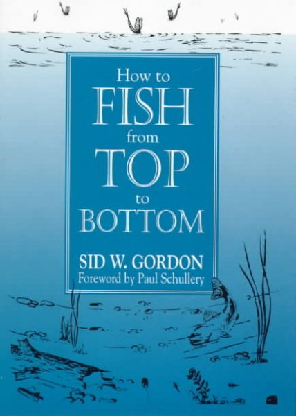 How to Fish from Top to Bottom