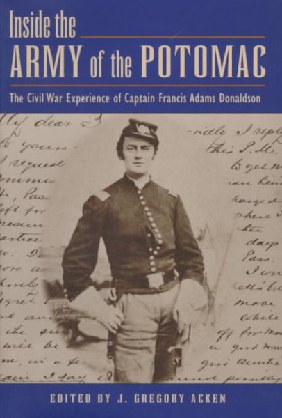 Inside the Army of the Potomac: The Civil War Experience of Captain Francis Adams Donaldson cover