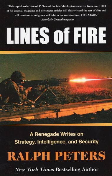 Lines of Fire: A Renegade Writes on Strategy, Intelligence, and Security cover