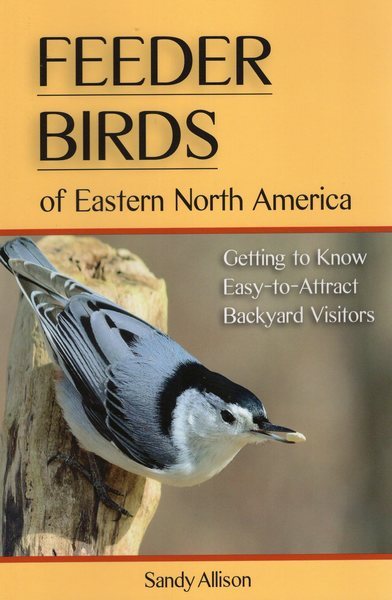 Feeder Birds of Eastern North America: Getting to Know Easy-to-Attract Backyard Visitors cover