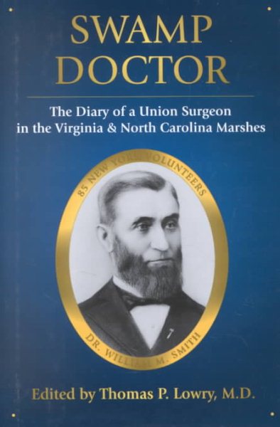 Swamp Doctor: The Diary of a Union Surgeon in the Virginia and North Carolina Marshes cover