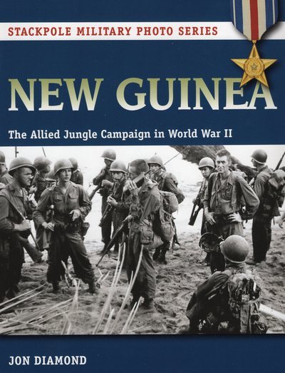 New Guinea: The Allied Jungle Campaign in World War II (Stackpole Military Photo Series) cover