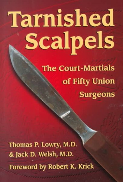 Tarnished Scalpels: The Court-Martials of Fifty Union Surgeons cover