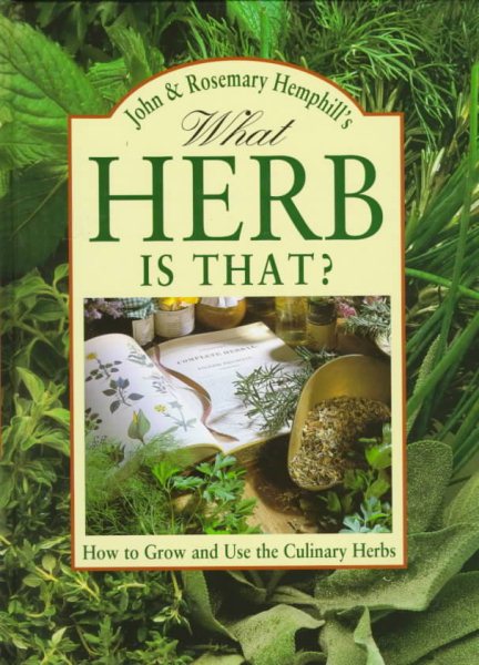 What Herb Is That?: How to Grow and Use the Culinary Herbs cover