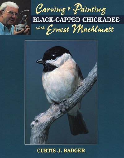Carving & Painting a Black-Capped Chickadee with Ernest Muehlmatt cover