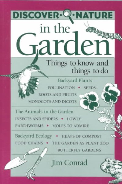 Discover Nature in the Garden: Things to Know and Things to Do (Discover Nature Series) cover