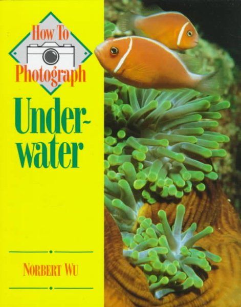 How to Photograph Underwater (How To Photograph Series) cover