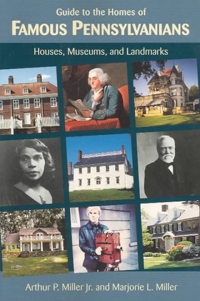 Guide to the Homes of Famous Pennsylvanians: Houses, Museums, and Landmarks cover