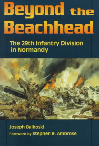Beyond the Beachhead: The 29th Infantry Division in Normandy cover