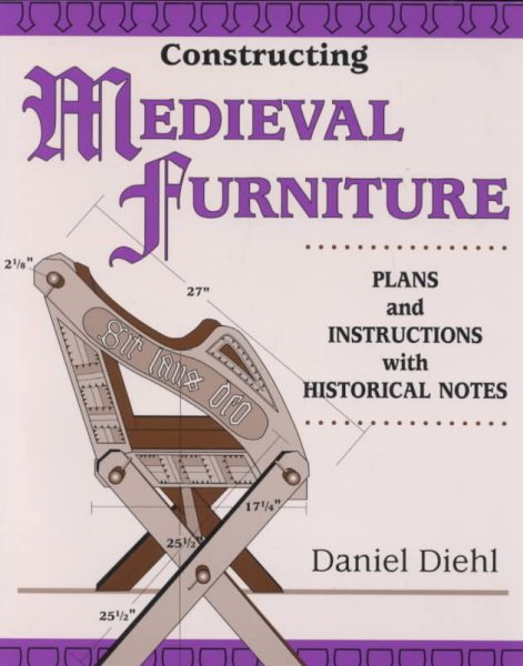 Constructing Medieval Furniture: Plans and Instructions with Historical Notes cover