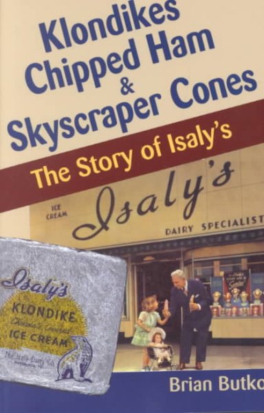 Klondikes, Chipped Ham, & Skyscraper Cones: The Story of Isaly's cover
