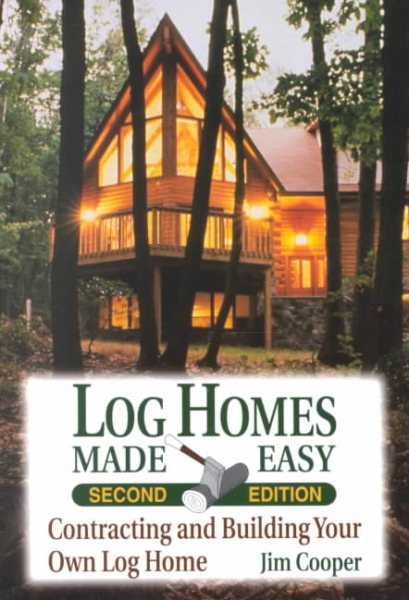 Log Homes Made Easy, 2nd Edition cover
