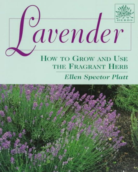 Lavender: How to Grow and Use the Fragrant Herb cover
