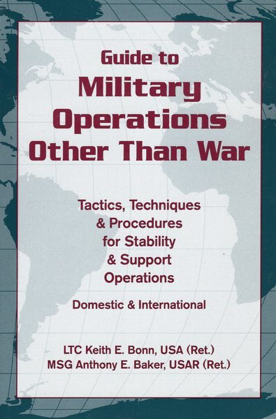 Guide to Military Operations Other Than War: Tactics, Techniques, & Procedures for Stability & Support Operations Domestic & International cover