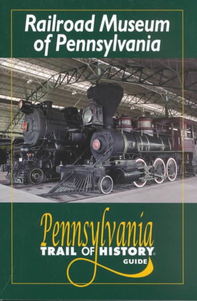 Railroad Museum of Pennsylvania (Pennsylvania Trail of History Guides) cover