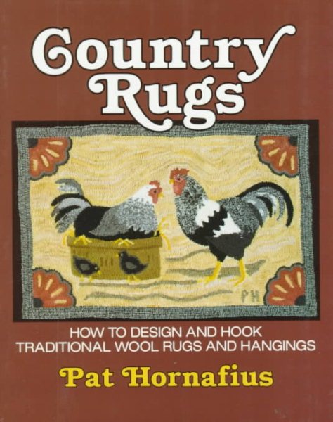 Country Rugs: How to Design and Hook Traditional Wool Rugs and Hangings
