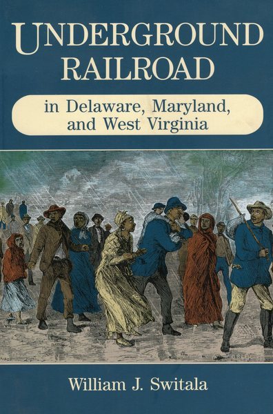 Underground Railroad in Delaware, Maryland, and West Virginia (The Underground Railroad) cover