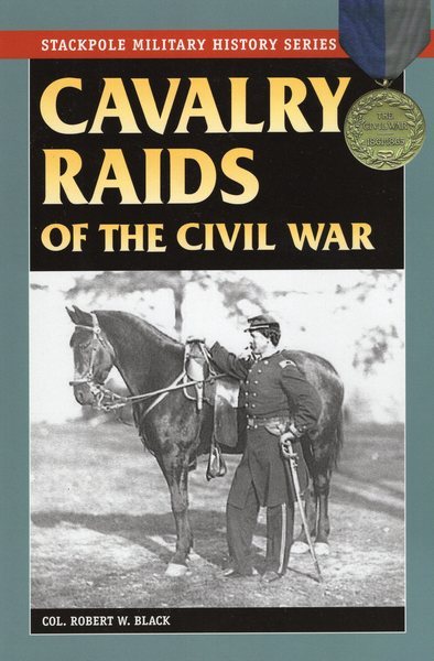 Cavalry Raids of the Civil War (Stackpole Military History Series) cover