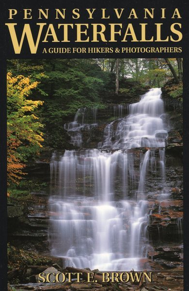 Pennsylvania Waterfalls: A Guide for Hikers & Photographers cover