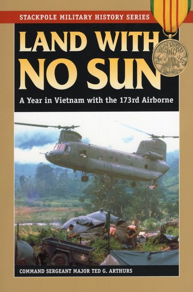 LAND WITH NO SUN: A Year in Vietnam With the 173rd Airborne (Stackpole Military History Series) cover