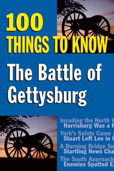 Battle of Gettysburg, The: 100 Things to Know cover