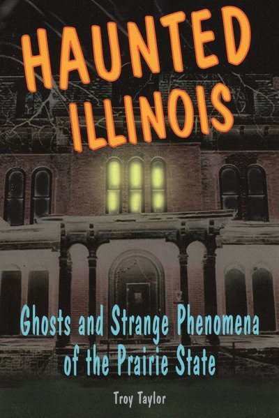 Haunted Illinois: Ghosts and Strange Phenomena of the Prairie State (Haunted Series) cover