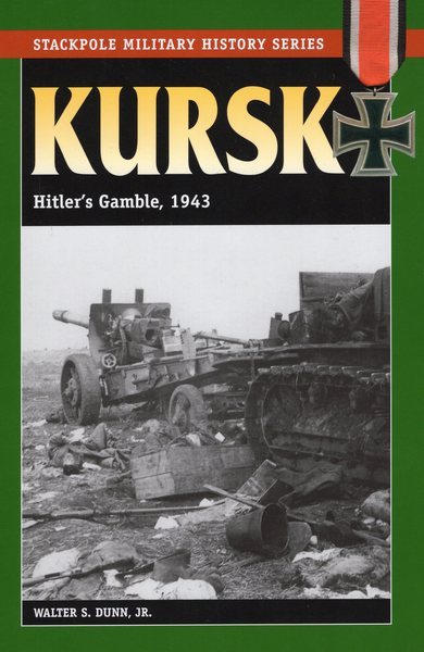 Kursk: Hitler's Gamble, 1943 (Stackpole Military History Series) cover