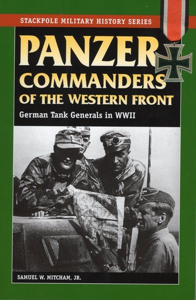 Panzer Commanders of the Western Front: German Tank Generals in World War II (Stackpole Military History Series) cover