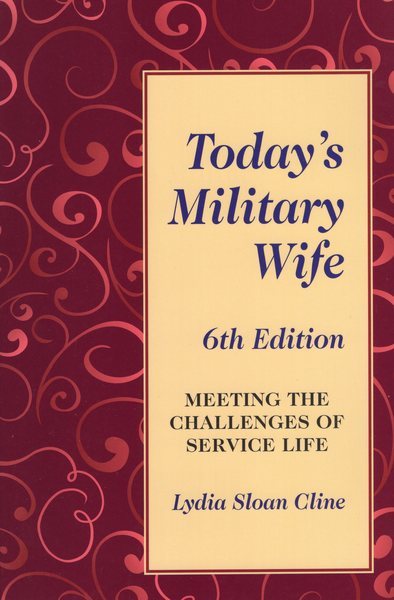 Today's Military Wife: Meeting the Challenges of Service Life cover