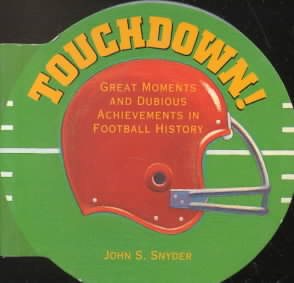 Touchdown!: Great Moments and Dubious Achievements in Football History cover
