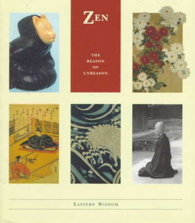 Zen: The Reason of Unreason (Eastern Wisdom - The Little Wisdom Library) cover