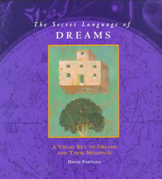 The Secret Language of Dreams: A Visual Key to Dreams and Their Meanings cover