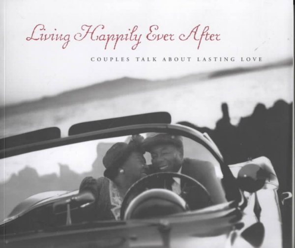Living Happily Ever After: Couples Talk about Lasting Love cover