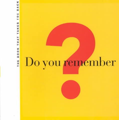 Do You Remember?: The Book That Takes You Back