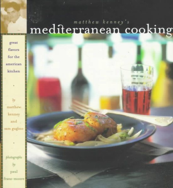 Matthew Kenney's Mediterranean Cooking: Great Flavors for the American Kitchen cover