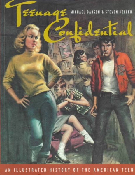 Teenage Confidential: An Illustrated History of the American Teen cover