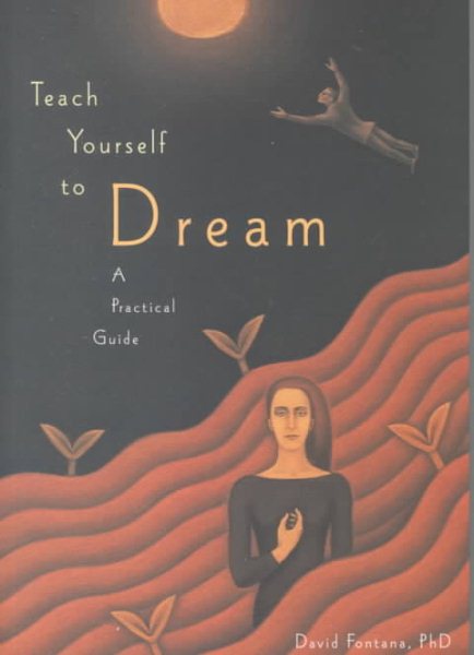 Teach Yourself to Dream: A Practical Guide to Unleashing the Power of the Subconscious Mind cover