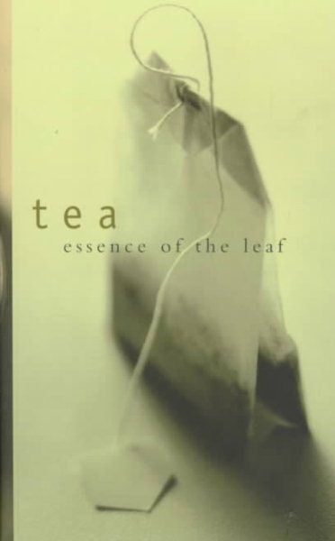Tea: Essence of the Leaf cover