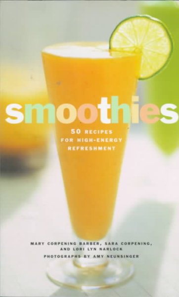 Smoothies: 50 Recipes for High-Energy Refreshment cover