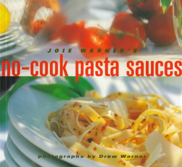 Joie Warner's No-Cook Pasta Sauces cover