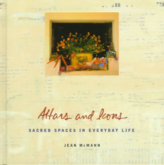 Altars and Icons: Sacred Spaces in Everyday Life cover