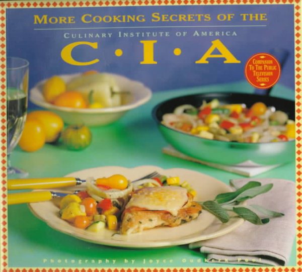 More Cooking Secrets of the CIA: The Companion Book to the Public Television Series