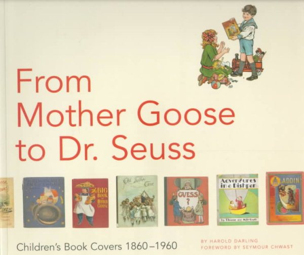 From Mother Goose to Dr. Seuss: Children's Book Covers, 1860-1960 cover