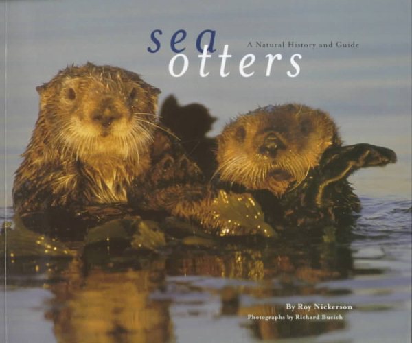 Sea Otters: A Natural History and Guide