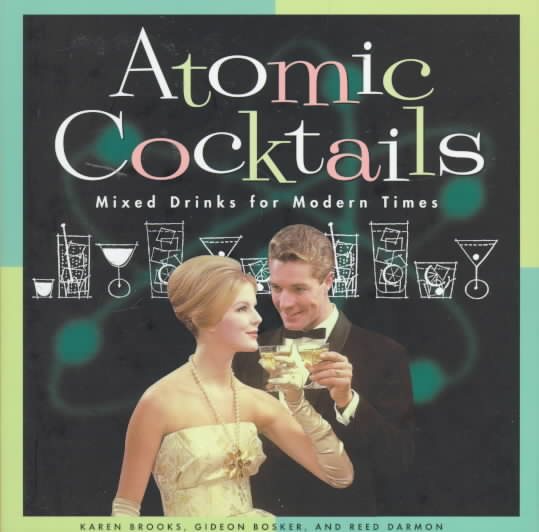Atomic Cocktails: Mixed Drinks for Modern Times cover