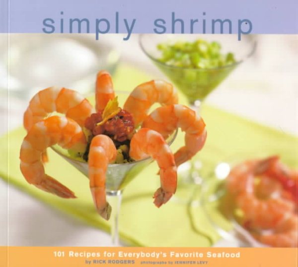 Simply Shrimp: 101 Recipes for Everybody's Favorite Seafood cover