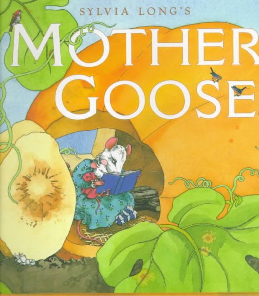 Sylvia Long's Mother Goose: (Nursery Rhymes for Toddlers, Nursery Rhyme Books, Rhymes for Kids) cover
