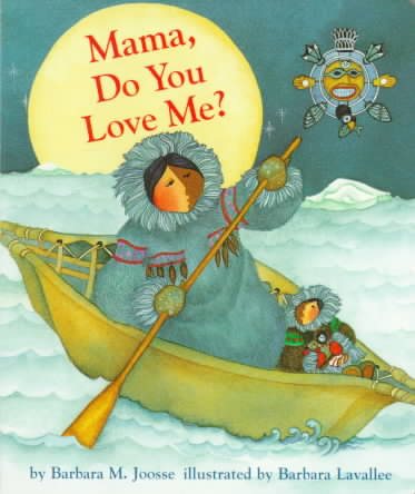 Mama Do You Love Me?: (Children's Storytime Book, Arctic and Wild Animal Picture Book, Native American Books for Toddlers) (Mama & Papa, Do You Love Me?, MAMA) cover