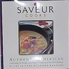 Saveur Cooks Authentic American: By the Editors of Saveur Magazine cover